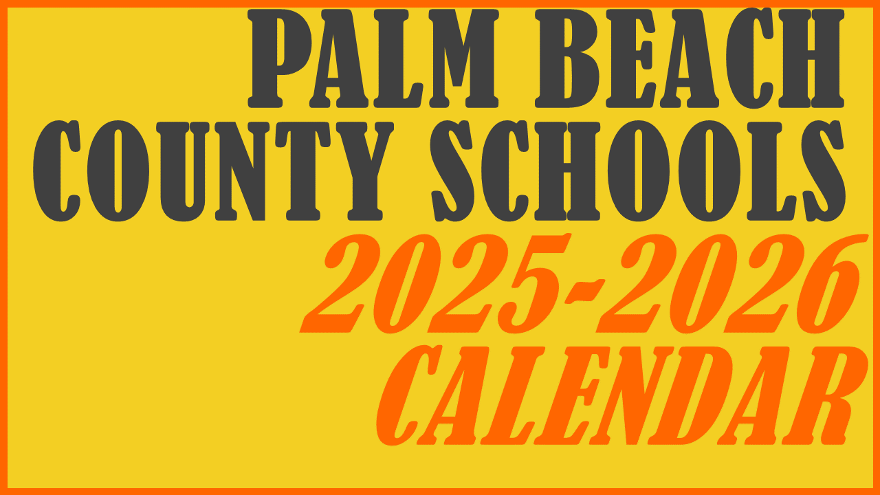 Palm Beach County Schools 2025-2026 Calendar: Your Key to School Days & Sunshine Breaks!